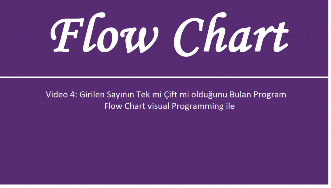 Flow Chart Visual Programming Programı ile Girilen Sayının Tek mi Çift ...